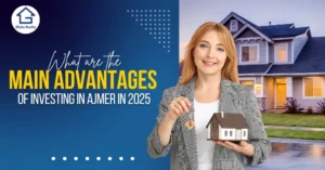 advantages of investing in Ajmer