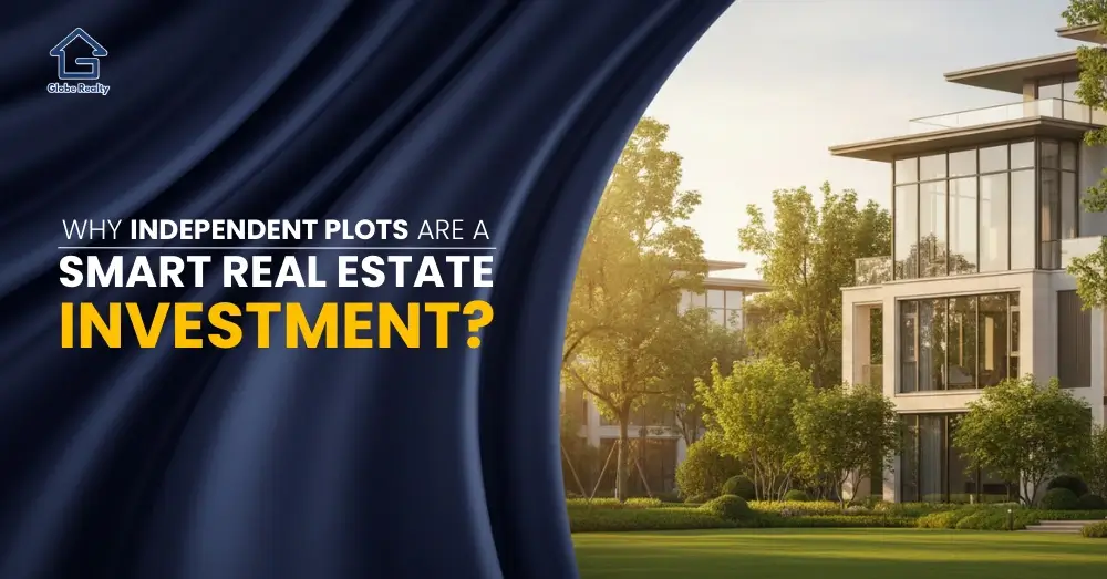 Why Independent Plots Are a Smart Real Estate Investment